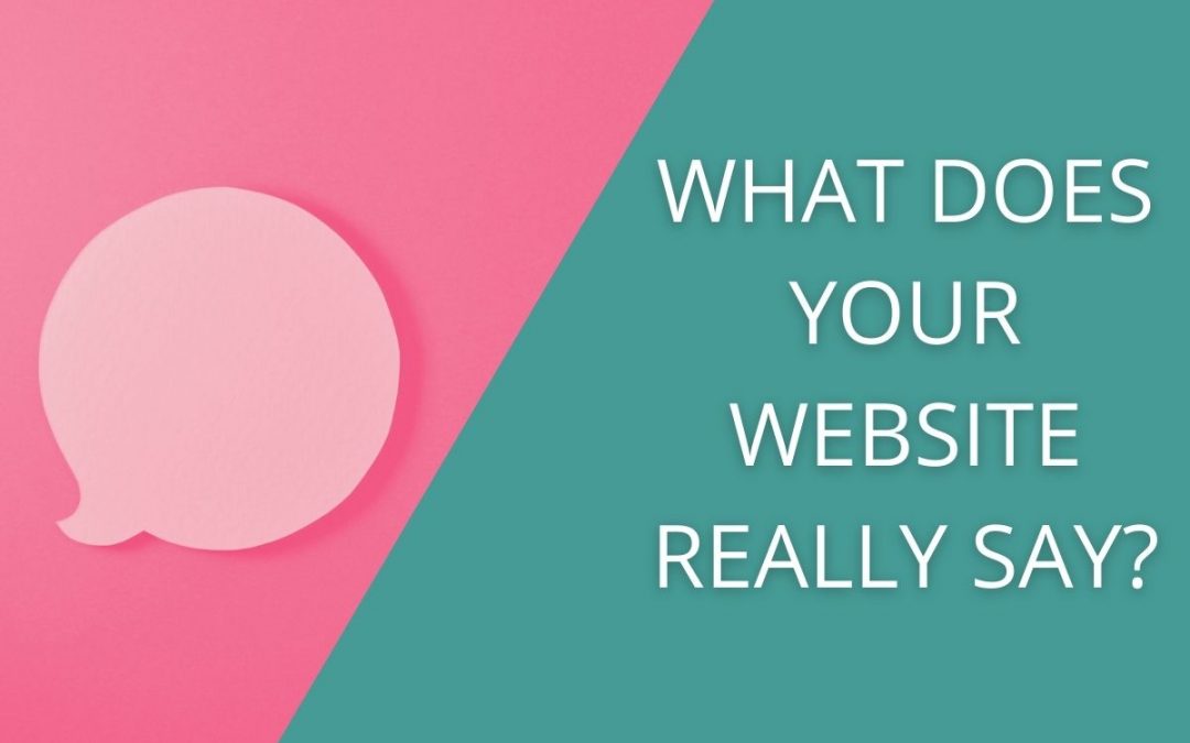 What does your website really say about you?