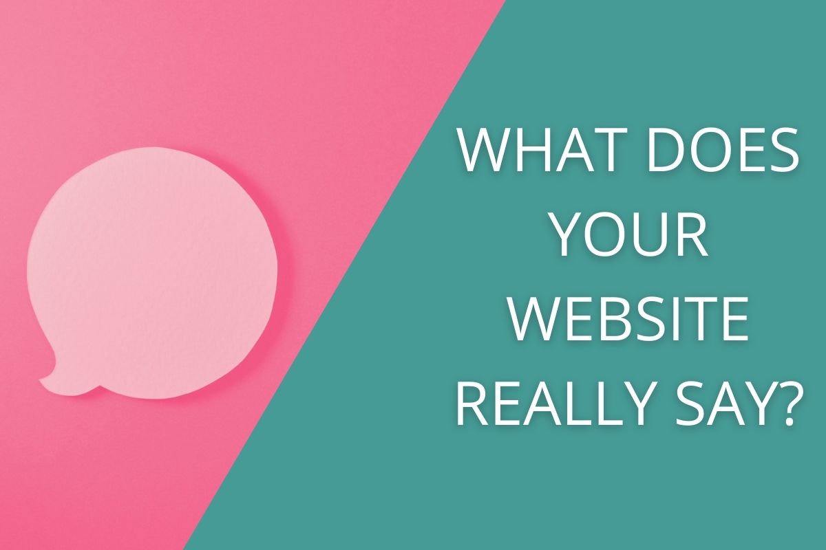 What does your website really say about you?
